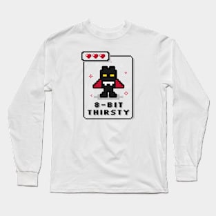 8 Bit Thirsty - Funny Vampire Gamer Long Sleeve T-Shirt